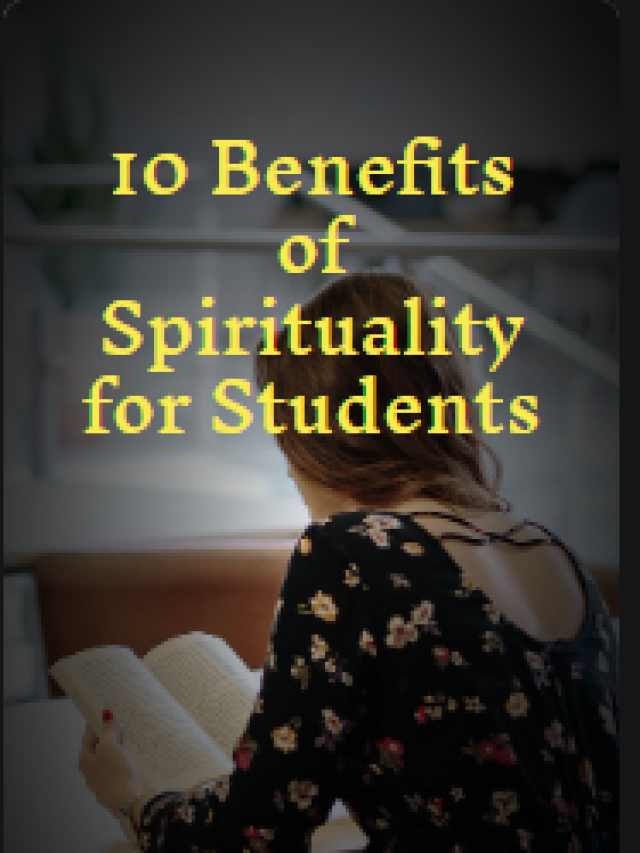 10 Benefits of Spirituality for Students – Improve Focus & Well-Being