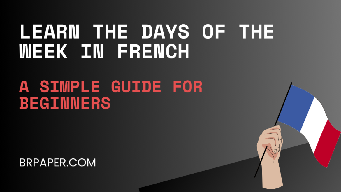 Days of the Week in French for Beginners Days of the Week in French for Beginners