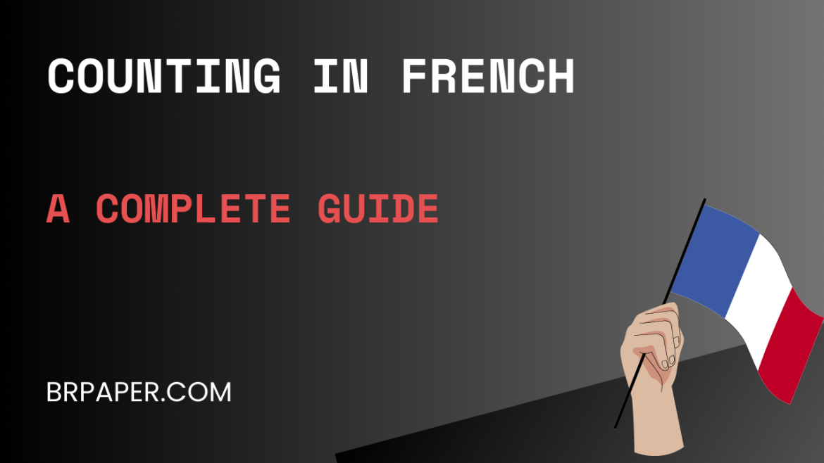 Learn French Numbers – Counting 1 to 100 with Pronunciation & Examples
