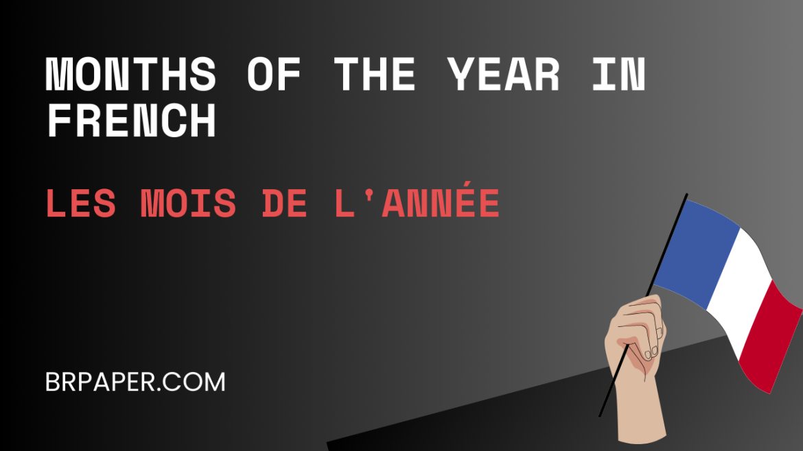 Learn French Months of the Year – Pronunciation & Easy Examples