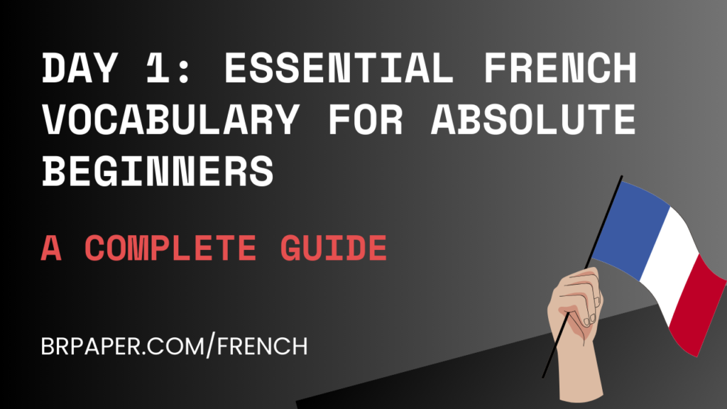 Day 1: Essential French Vocabulary for Absolute Beginners